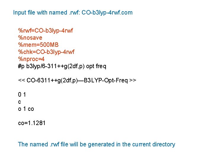 Input file with named. rwf: CO-b 3 lyp-4 rwf. com %rwf=CO-b 3 lyp-4 rwf