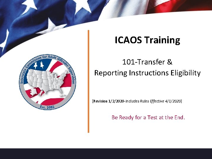 ICAOS Training 101 -Transfer & Reporting Instructions Eligibility [Revision 1/2/2020 -Includes Rules Effective 4/1/2020]