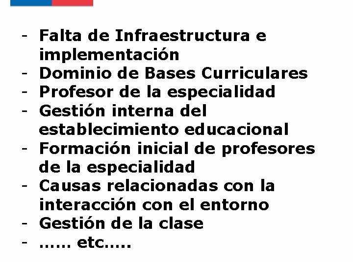 - Falta de Infraestructura e implementación - Dominio de Bases Curriculares - Profesor de