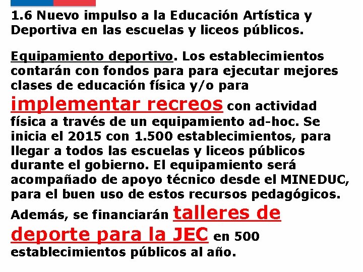 1. 6 Nuevo impulso a la Educación Artística y Deportiva en las escuelas y