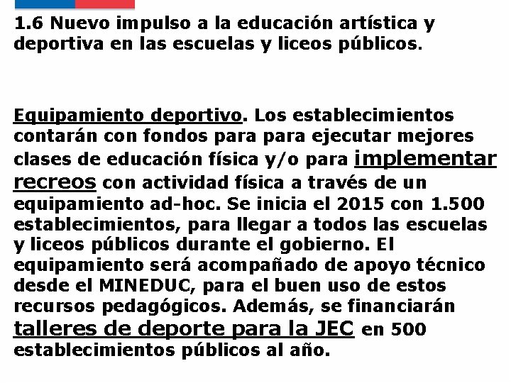 1. 6 Nuevo impulso a la educación artística y deportiva en las escuelas y