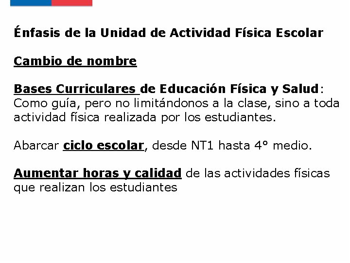 Énfasis de la Unidad de Actividad Física Escolar Cambio de nombre Bases Curriculares de