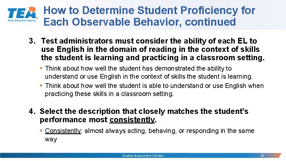 How to Determine Student Proficiency for Each Observable Behavior, continued 3. Test administrators must