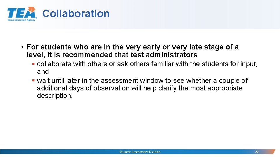 Collaboration • For students who are in the very early or very late stage