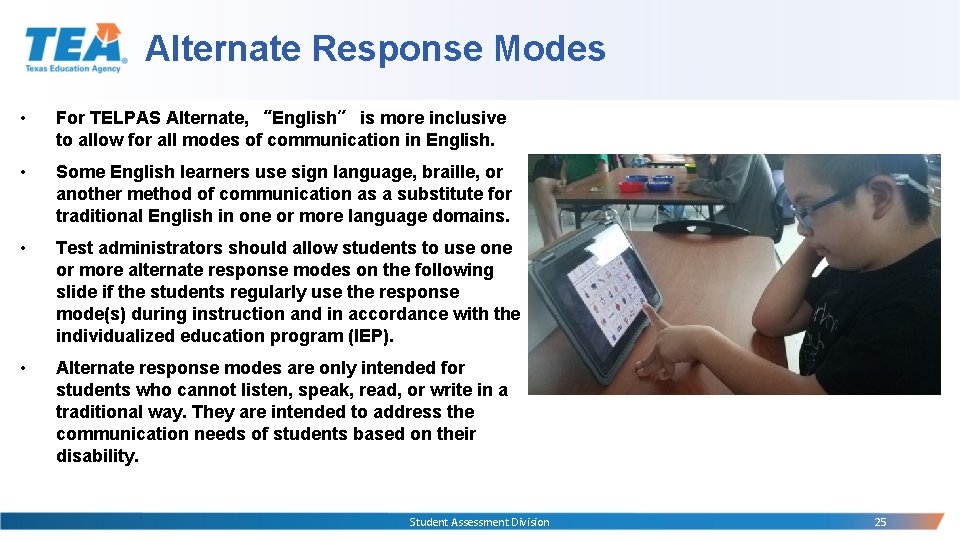 Alternate Response Modes • For TELPAS Alternate, “English” is more inclusive to allow for