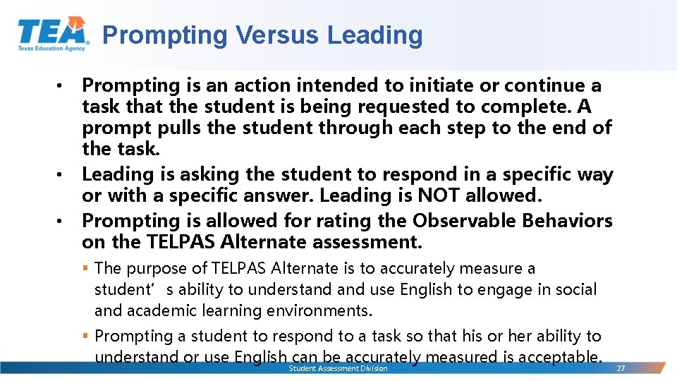 Prompting Versus Leading • • • Prompting is an action intended to initiate or