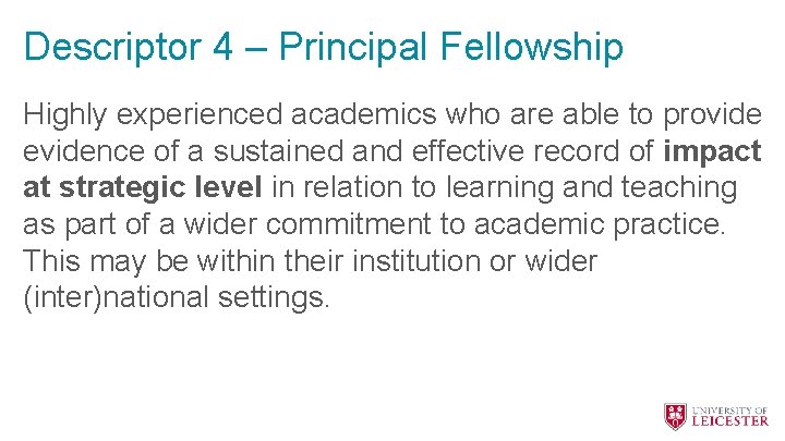 Descriptor 4 – Principal Fellowship Highly experienced academics who are able to provide evidence