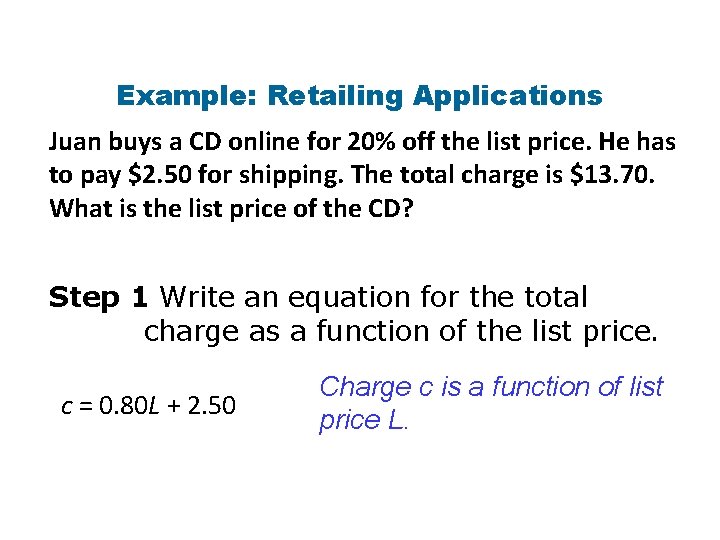 Example: Retailing Applications Juan buys a CD online for 20% off the list price.