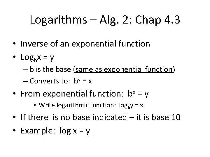 Logarithms – Alg. 2: Chap 4. 3 • Inverse of an exponential function •