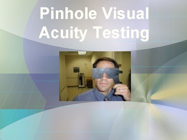 Pinhole Visual Acuity Testing 