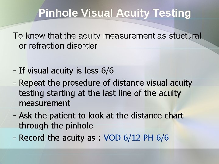 Pinhole Visual Acuity Testing To know that the acuity measurement as stuctural or refraction