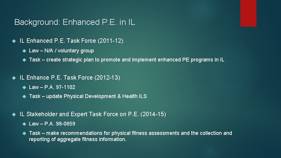 Background: Enhanced P. E. in IL Enhanced P. E. Task Force (2011 -12) Law