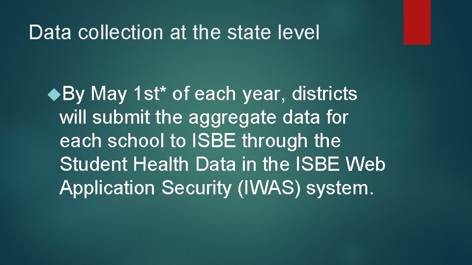 Data collection at the state level By May 1 st* of each year, districts