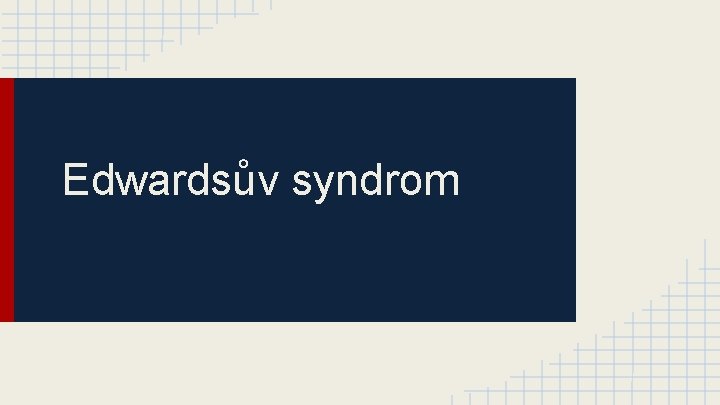 Edwardsův syndrom 