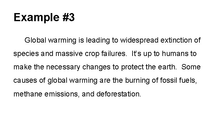 Example #3 Global warming is leading to widespread extinction of species and massive crop