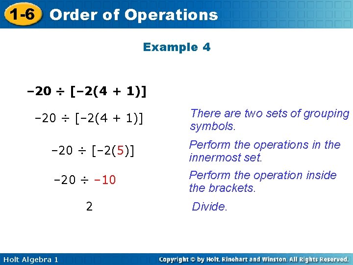 1 -6 Order of Operations Example 4 – 20 ÷ [– 2(4 + 1)]