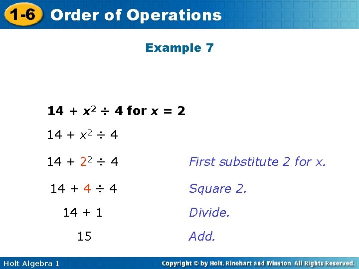 1 -6 Order of Operations Example 7 14 + x 2 ÷ 4 for