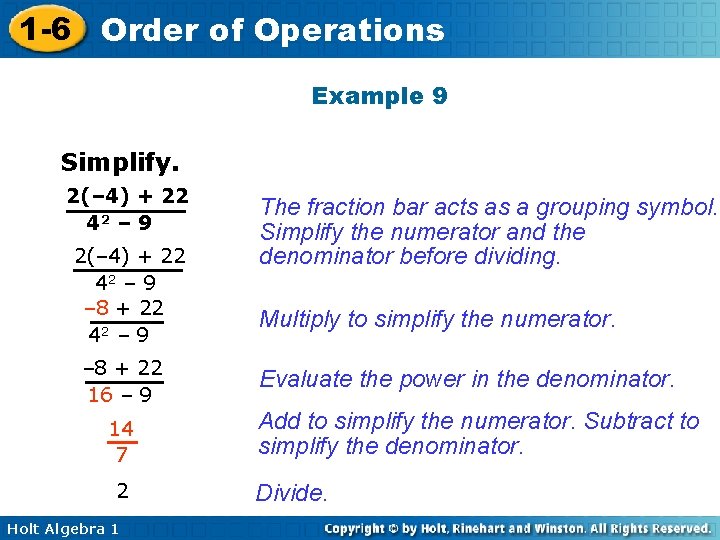 1 -6 Order of Operations Example 9 Simplify. 2(– 4) + 22 42 –