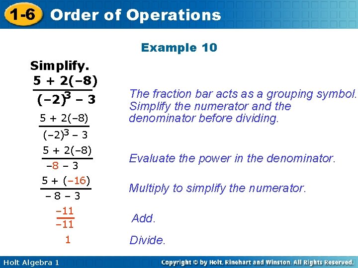 1 -6 Order of Operations Example 10 Simplify. 5 + 2(– 8) (– 2)3