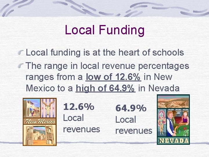 Local Funding Local funding is at the heart of schools The range in local