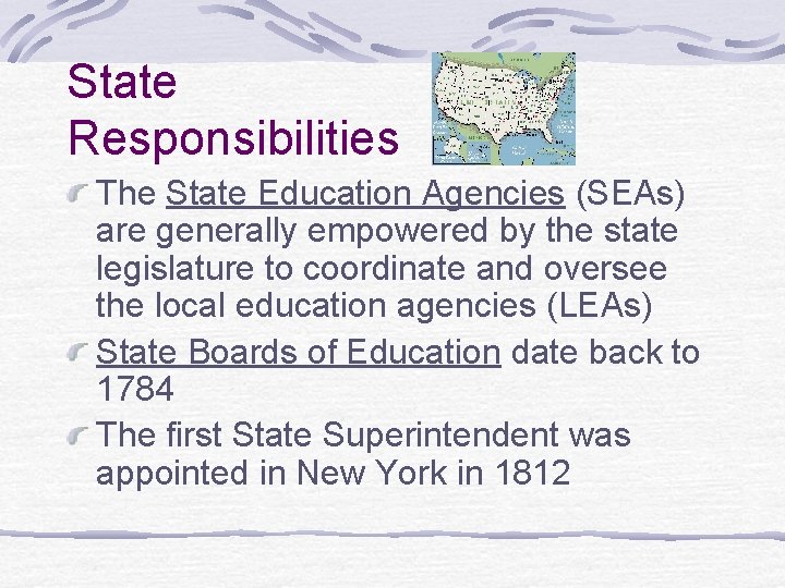 State Responsibilities The State Education Agencies (SEAs) are generally empowered by the state legislature