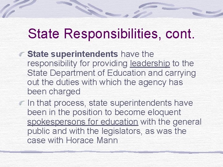 State Responsibilities, cont. State superintendents have the responsibility for providing leadership to the State