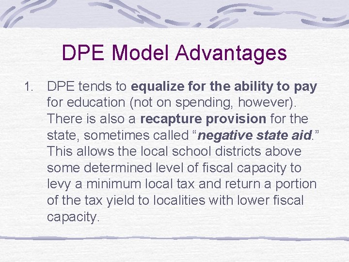 DPE Model Advantages 1. DPE tends to equalize for the ability to pay for
