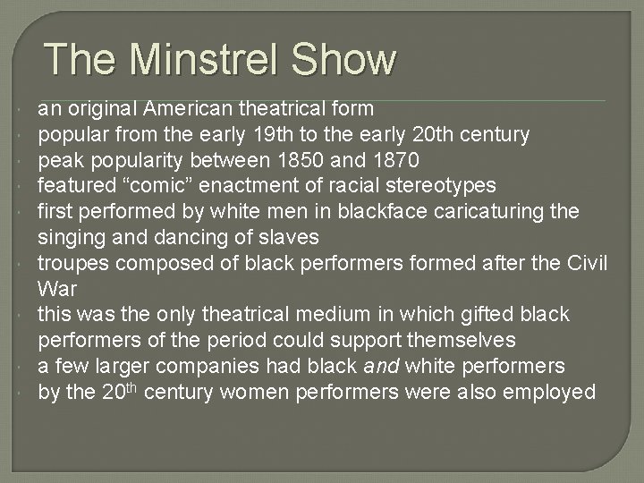 The Minstrel Show an original American theatrical form popular from the early 19 th