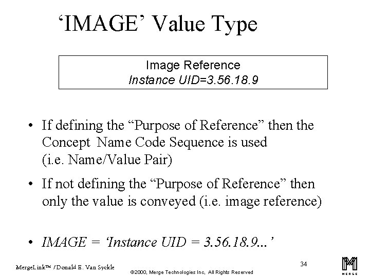 ‘IMAGE’ Value Type Image Reference Instance UID=3. 56. 18. 9 • If defining the