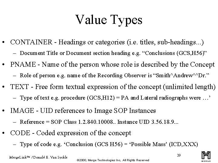Value Types • CONTAINER - Headings or categories (i. e. titles, sub-headings. . .