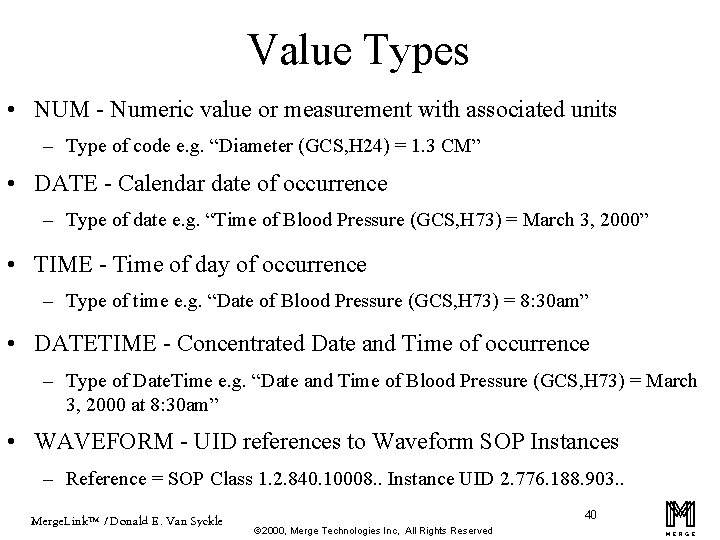 Value Types • NUM - Numeric value or measurement with associated units – Type