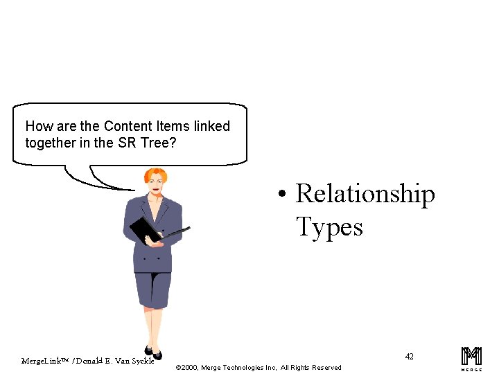 How are the Content Items linked together in the SR Tree? • Relationship Types