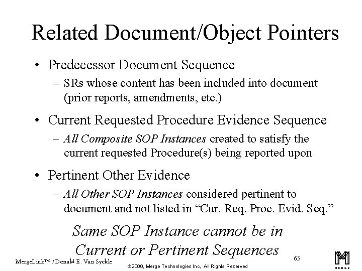 Related Document/Object Pointers • Predecessor Document Sequence – SRs whose content has been included