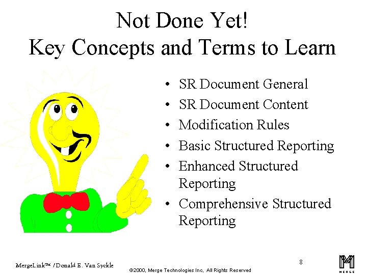 Not Done Yet! Key Concepts and Terms to Learn • • • SR Document