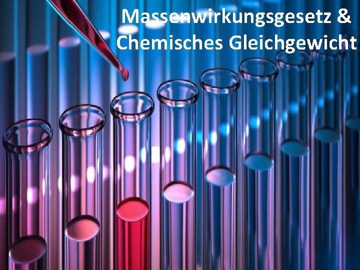 Massenwirkungsgesetz & Chemisches Gleichgewicht 