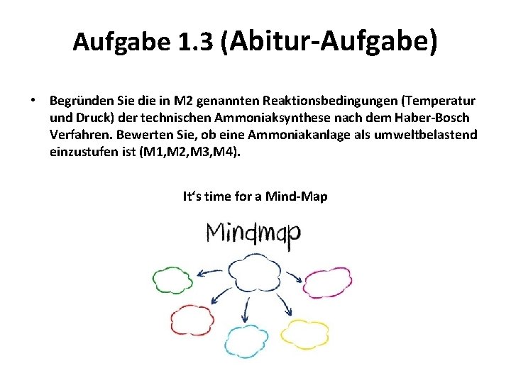 Aufgabe 1. 3 (Abitur-Aufgabe) • Begründen Sie die in M 2 genannten Reaktionsbedingungen (Temperatur