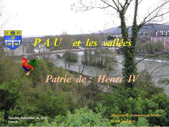 PAU et les vallées Patrie de : Henri IV Tuesday, November 24, 2020 France