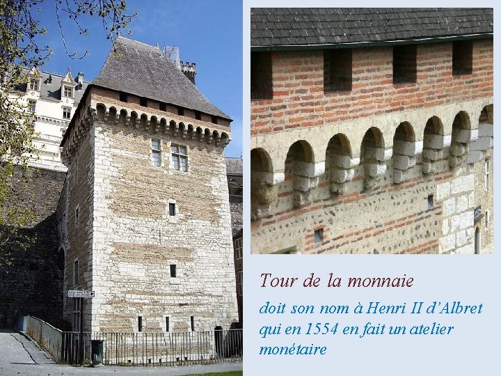 Tour de la monnaie doit son nom à Henri II d’Albret qui en 1554