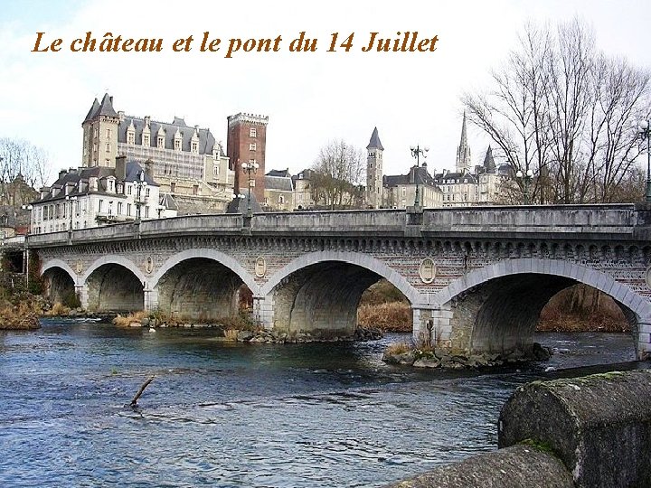 Le château et le pont du 14 Juillet 