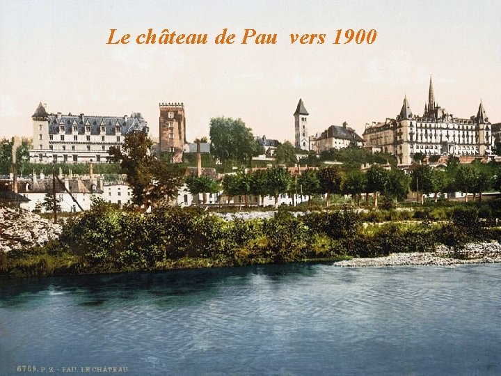 Le château de Pau vers 1900 