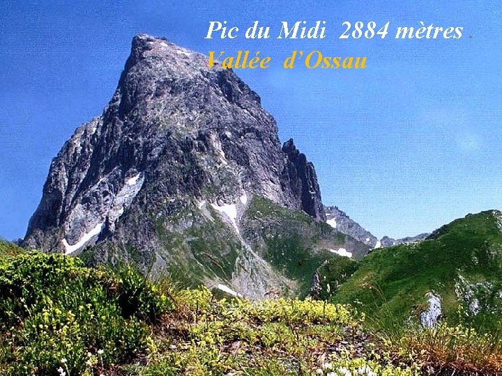 Pic du Midi 2884 mètres. Vallée d’Ossau 
