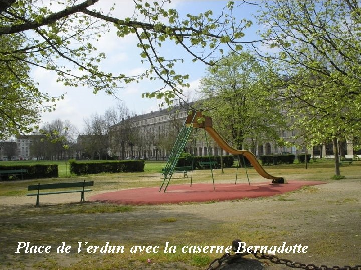 Place de Verdun avec la caserne Bernadotte 