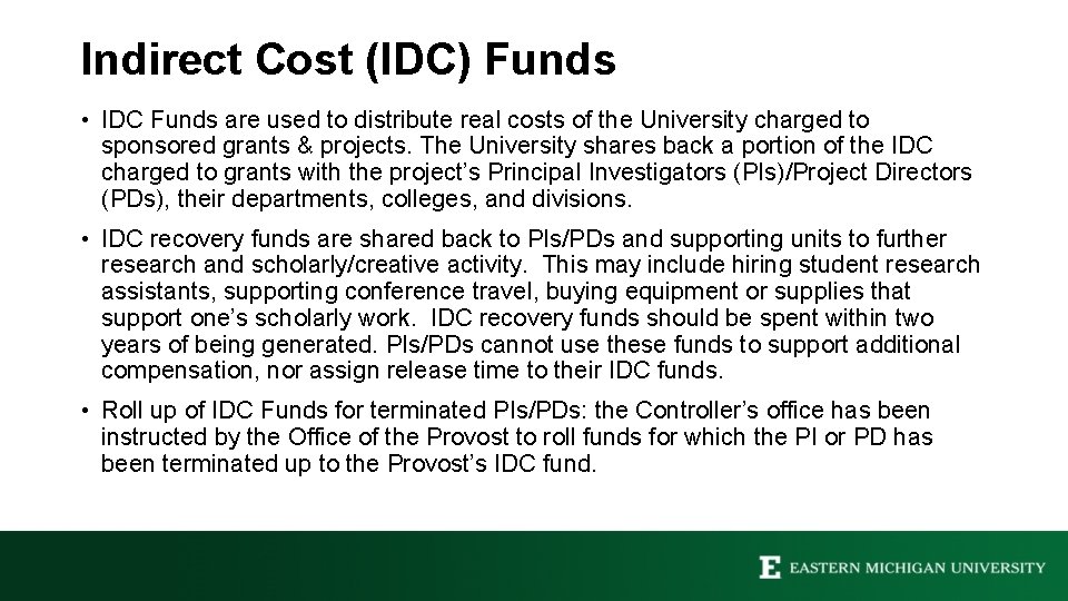 Indirect Cost (IDC) Funds • IDC Funds are used to distribute real costs of
