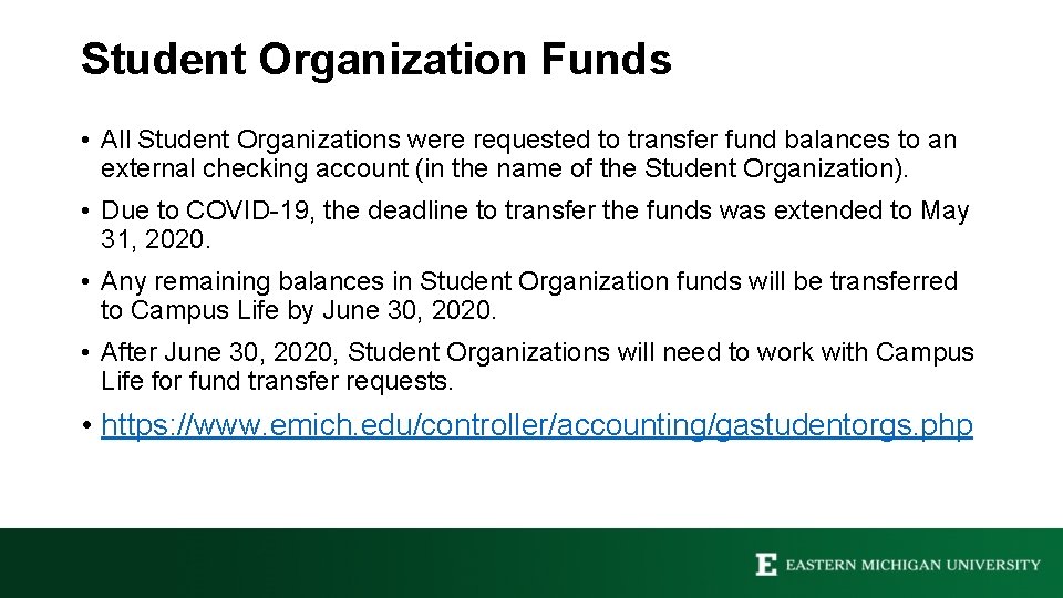 Student Organization Funds • All Student Organizations were requested to transfer fund balances to