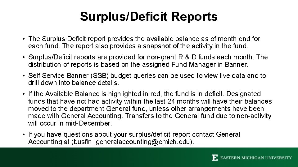 Surplus/Deficit Reports • The Surplus Deficit report provides the available balance as of month