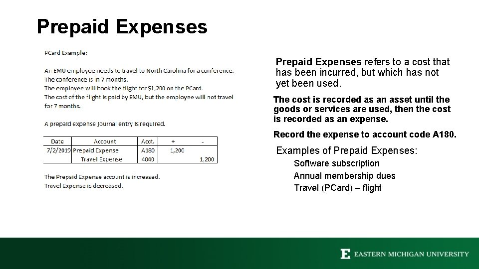 Prepaid Expenses • Prepaid Expenses refers to a cost that has been incurred, but
