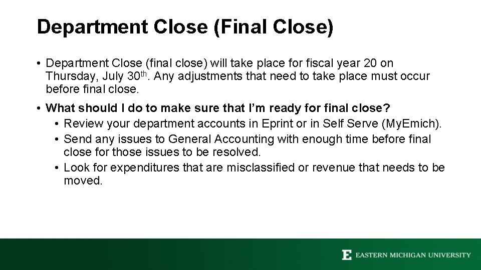 Department Close (Final Close) • Department Close (final close) will take place for fiscal