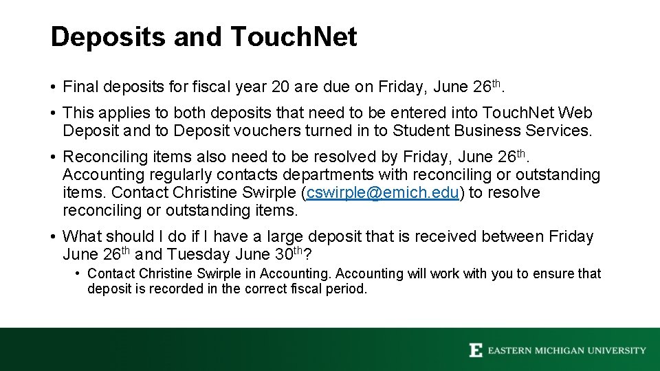 Deposits and Touch. Net • Final deposits for fiscal year 20 are due on