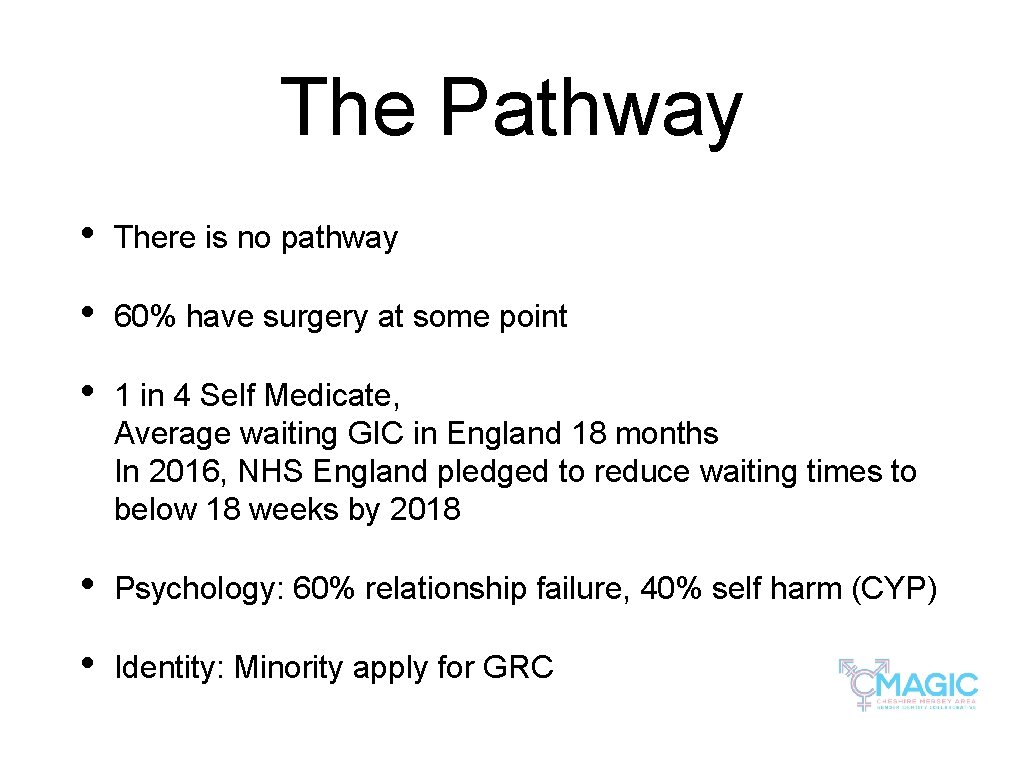 The Pathway • There is no pathway • 60% have surgery at some point