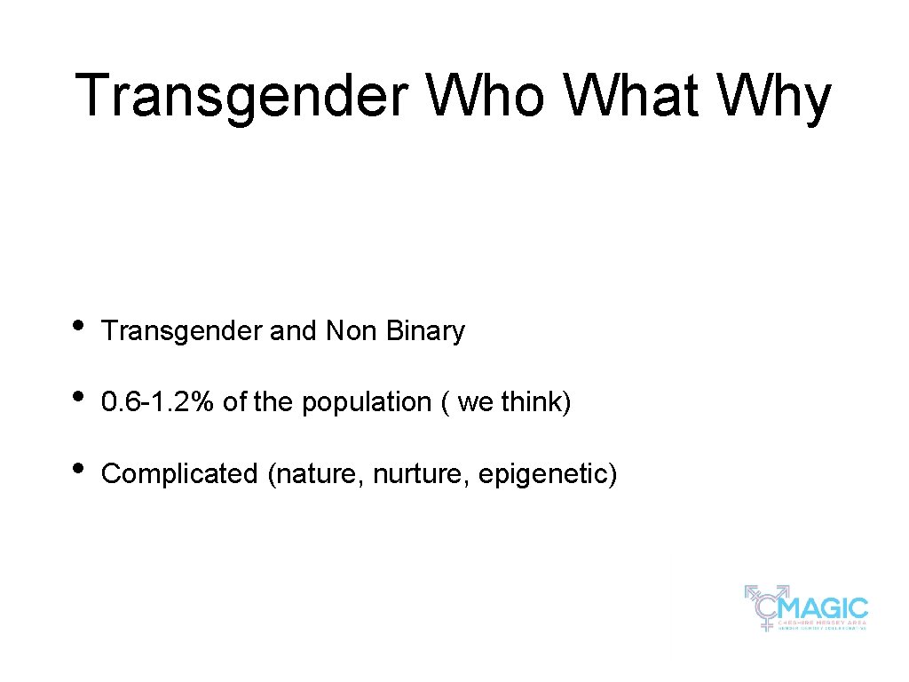 Transgender Who What Why • Transgender and Non Binary • 0. 6 -1. 2%